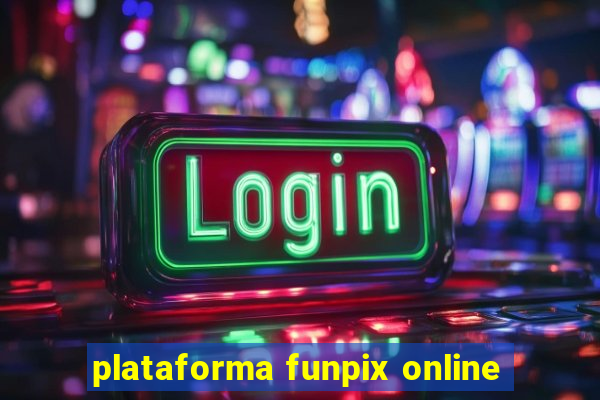 plataforma funpix online